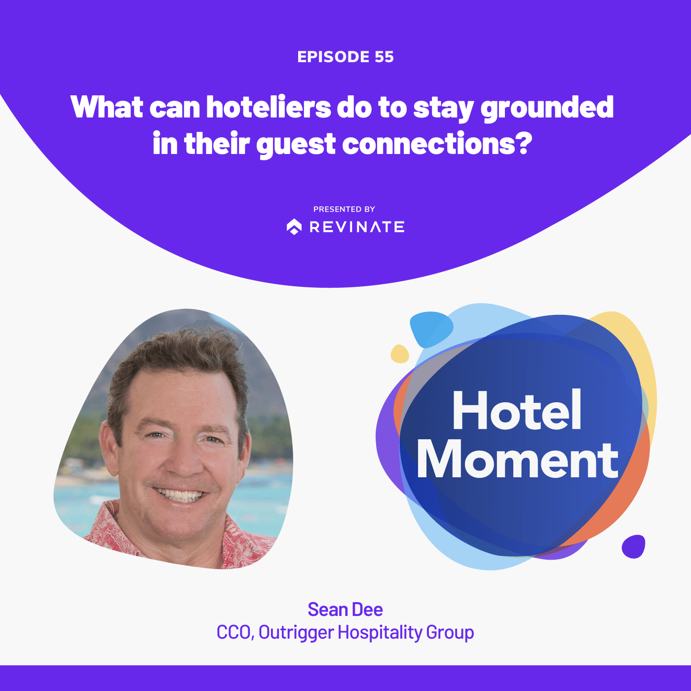 Hotel Moment episode #55: "What can hoteliers do to stay grounded in their guest connections?"