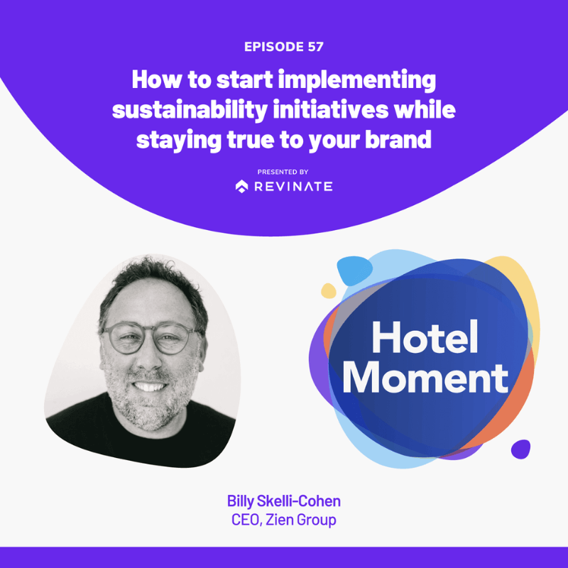 Hotel Moment episode #57 How to start implementing sustainability initiatives while staying true to your brand